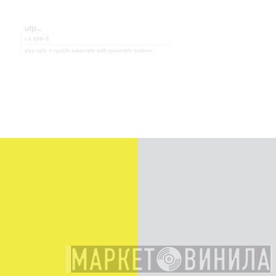 Alva Noto + Ryuichi Sakamoto With Ensemble Modern  - utp_