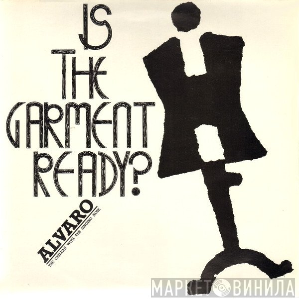 Alvaro  - Is The Garment Ready?