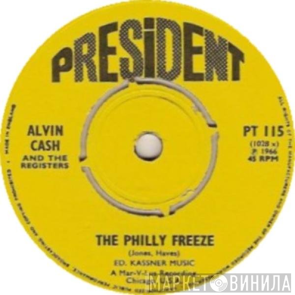 Alvin Cash & The Registers - The Philly Freeze / No Deposits - No Returns