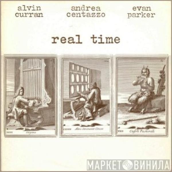 Alvin Curran, Andrea Centazzo, Evan Parker  - Real Time