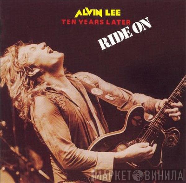 Alvin Lee & Ten Years Later  - Ride On