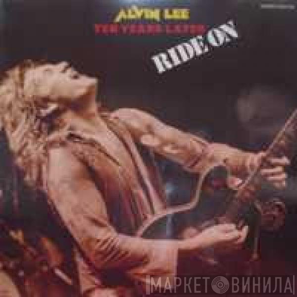 Alvin Lee & Ten Years Later  - Ride On