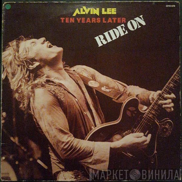 Alvin Lee, Ten Years Later  - Ride On