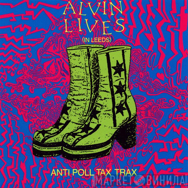  - Alvin Lives (In Leeds)