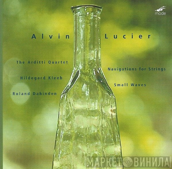 Alvin Lucier - Arditti Quartet, Hildegard Kleeb, Roland Dahinden  - Navigations For Strings / Small Waves