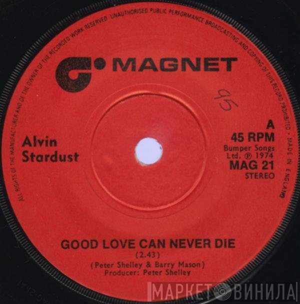 Alvin Stardust - Good Love Can Never Die