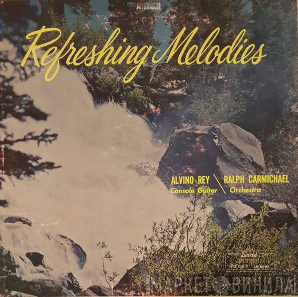 Alvino Rey And Ralph Carmichael Orchestra  - Refreshing Melodies