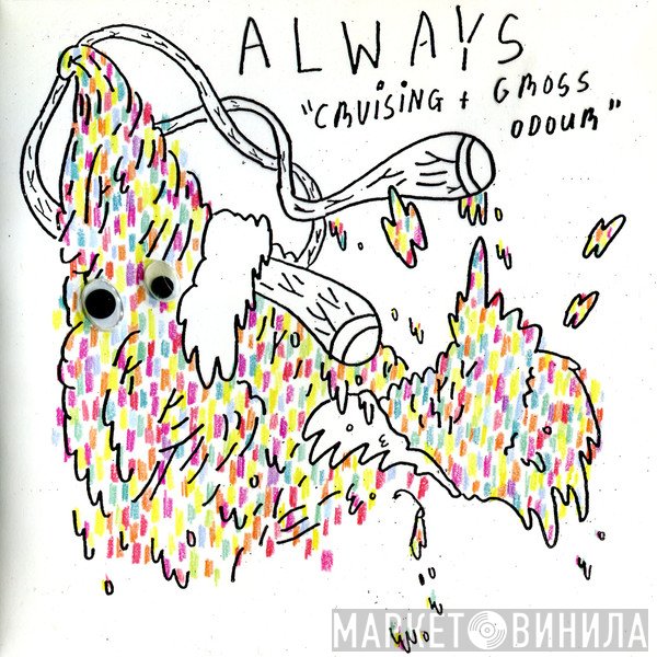 Always  - Cruising + Gross Odour