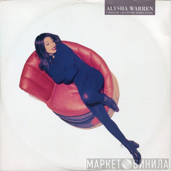 Alysha Warren - I Thought I Meant The World To You