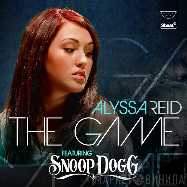Alyssa Reid Featuring Snoop Dogg  - The Game