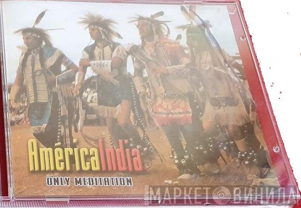 América India - Only Meditation