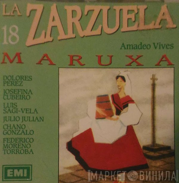 Amadeo Vives, Dolores Perez, Josefina Cubeiro, Luis Sagi-Vela, Julio Julián, Chano Gonzalo, Federico Moreno Torroba  - Maruxa