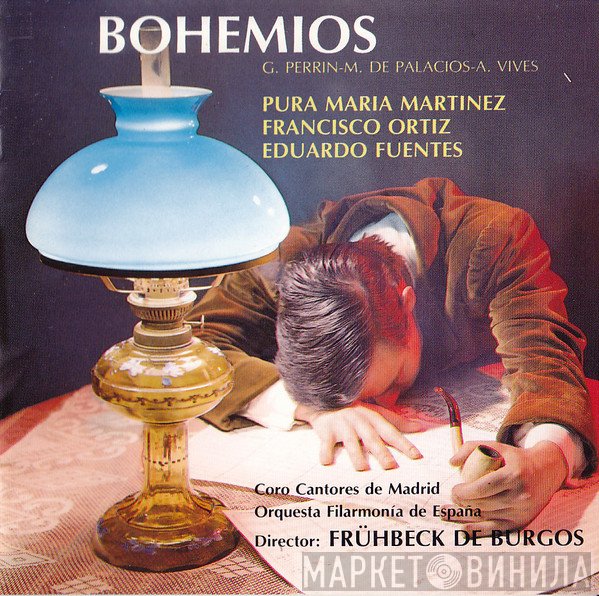 Amadeo Vives, Guillermo Perrín, Miguel De Palacios, Pura María Martínez, Francisco Ortiz , Eduardo Fuentes , Rafael Frühbeck De Burgos, Orquesta Filarmonía de España, Coros Cantores De Madrid  - Bohemios