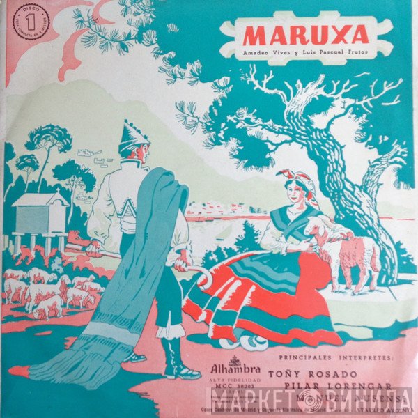 Amadeo Vives, Luis Pascual Frutos, Toñy Rosado, Pilar Lorengar, Manuel Ausensi, Coros Cantores De Madrid, Orquesta Sinfónica De Madrid, Ataúlfo Argenta  - Maruxa