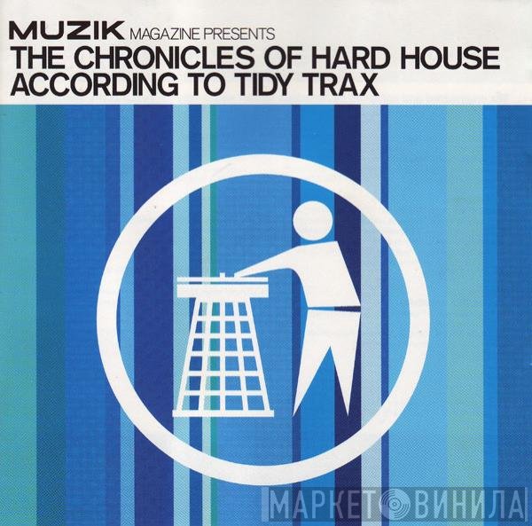 Amadeus Mozart - The Chronicles Of Hard House According To Tidy Trax
