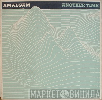 Amalgam  - Another Time