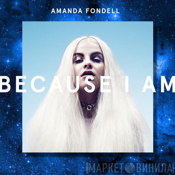 Amanda Fondell  - Because I Am