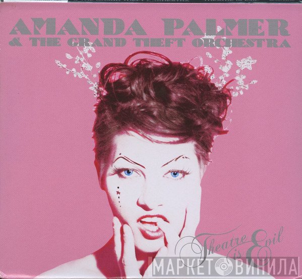 Amanda Palmer & The Grand Theft Orchestra  - Theatre Is Evil