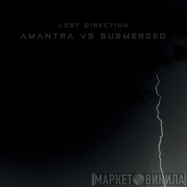 Amantra vs Submerged  - Lost Direction