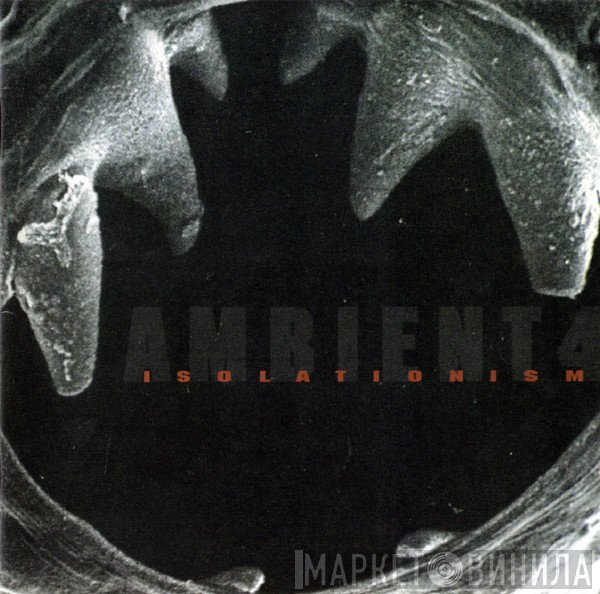  - Ambient 4:  Isolationism