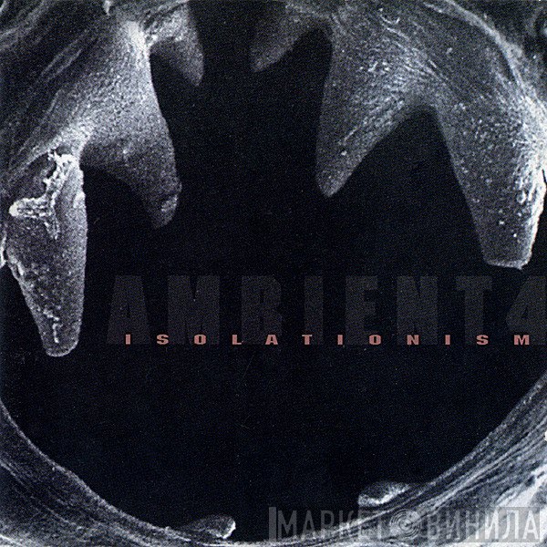  - Ambient 4:  Isolationism