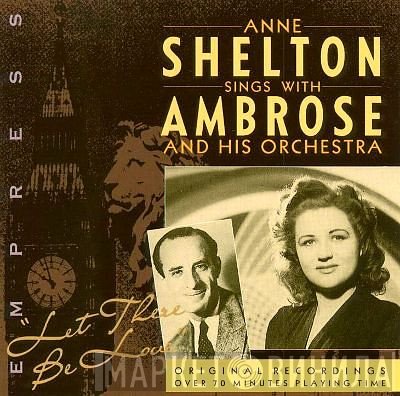 Ambrose & His Orchestra, Anne Shelton - Let There Be Love