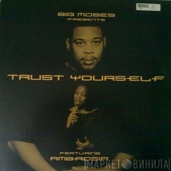 Ambrosia, Big Moses - Trust Yourself