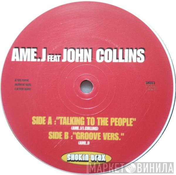 Ame.J, John Collins - Talking To The People / Groove Vers.