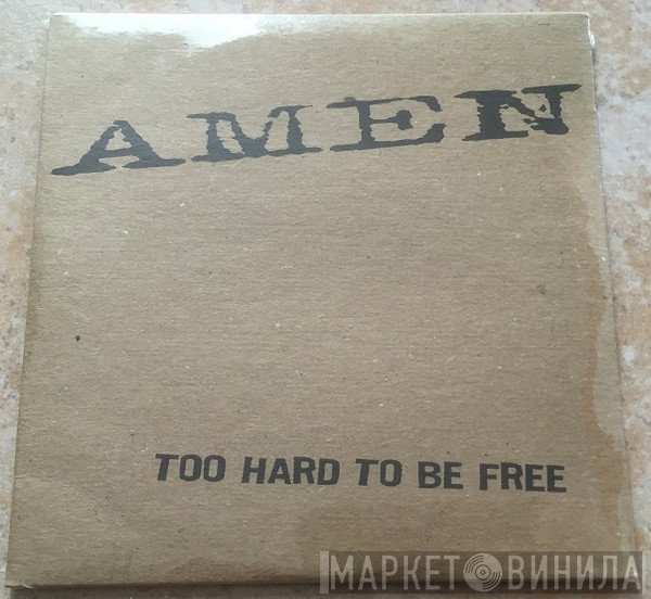 Amen  - Too Hard To Be Free