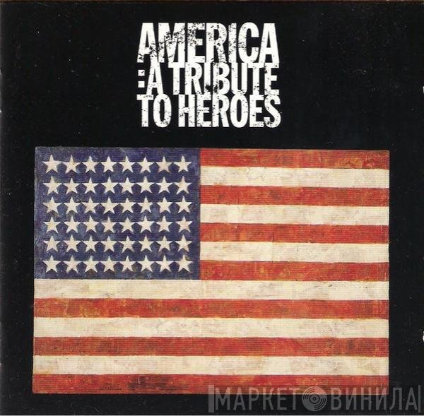  - America: A Tribute To Heroes