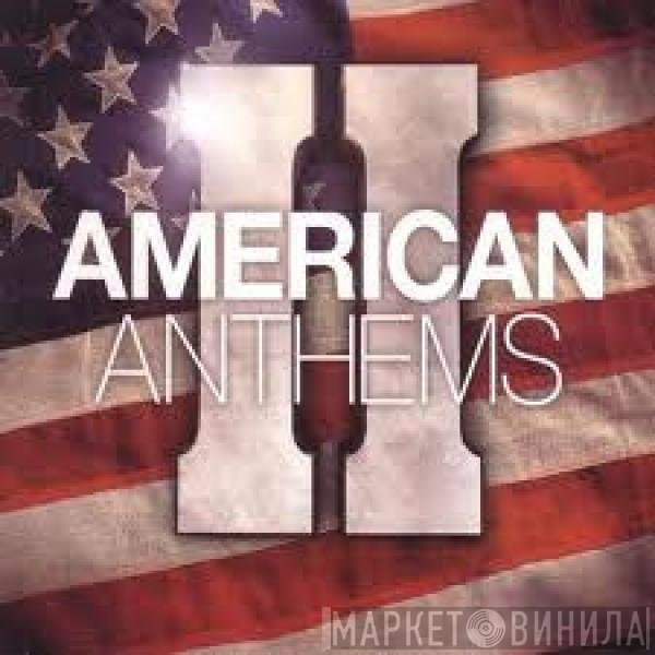  - American Anthems II