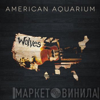 American Aquarium  - Wolves