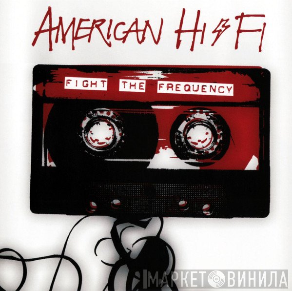 American Hi-Fi  - Fight The Frequency