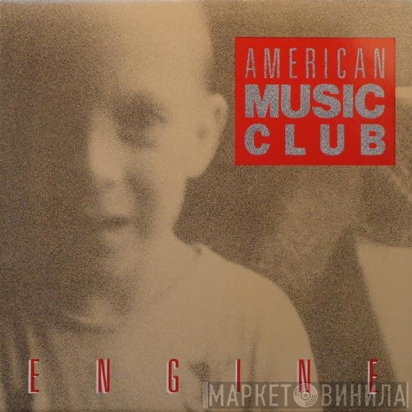 American Music Club  - Engine