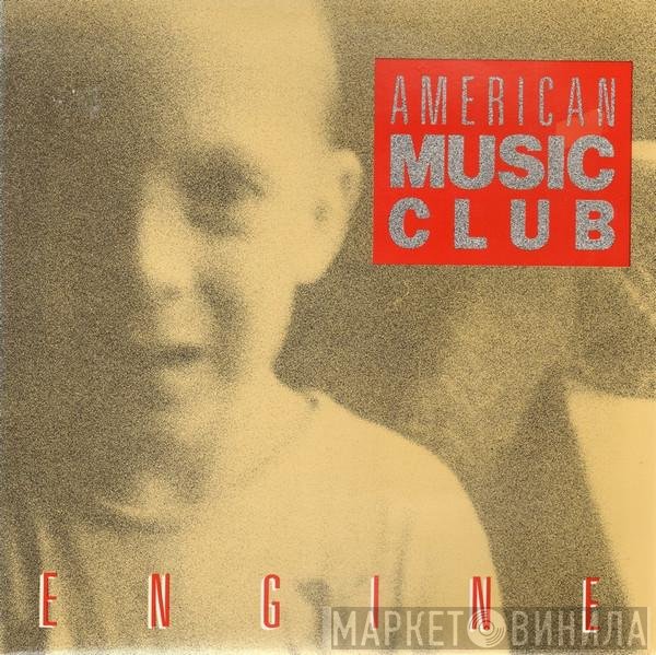 American Music Club  - Engine