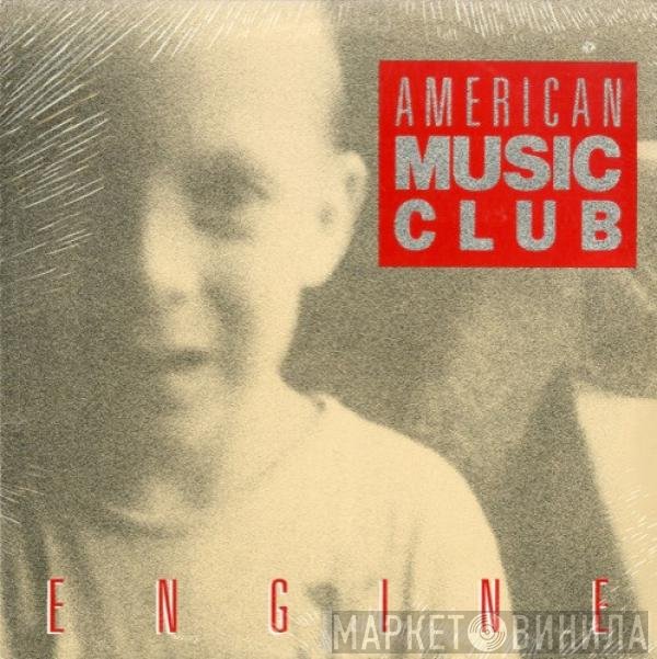 American Music Club  - Engine