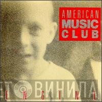 American Music Club  - Engine