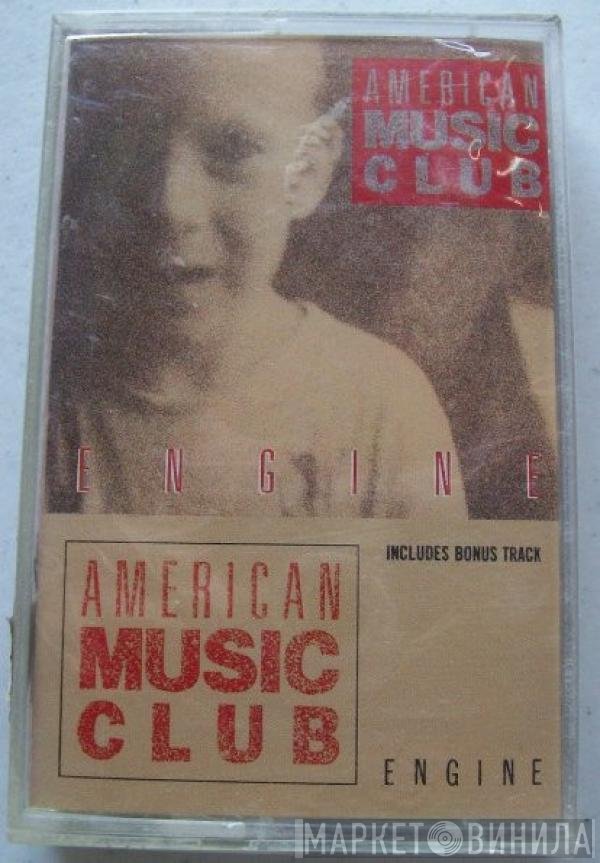 American Music Club  - Engine