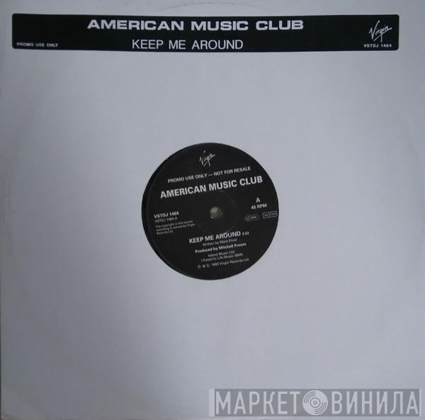 American Music Club  - Keep Me Around