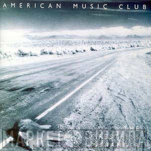 American Music Club  - The Restless Stranger