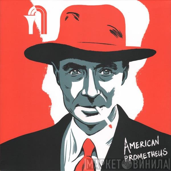  - American Prometheus