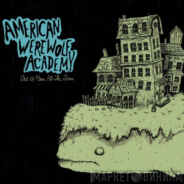 American Werewolf Academy - Out Of Place All The Time