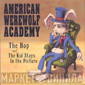 American Werewolf Academy - The Hop / The Kid Stays In The Picture