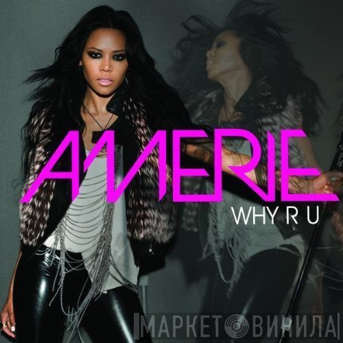 Amerie  - Why R U