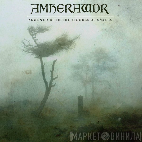 Amherawdr - Adorned With The Figures Of Snakes