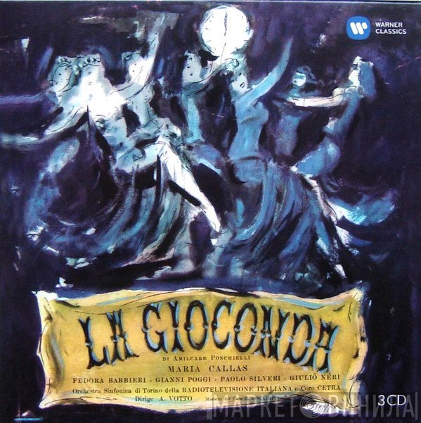 Amilcare Ponchielli / Maria Callas, Fedora Barbieri, Gianni Poggi, Paolo Silveri, Giulio Neri, Orchestra Sinfonica Di Torino Della RAI E Coro Cetra, Antonino Votto, Giulio Mogliotti  - La Gioconda
