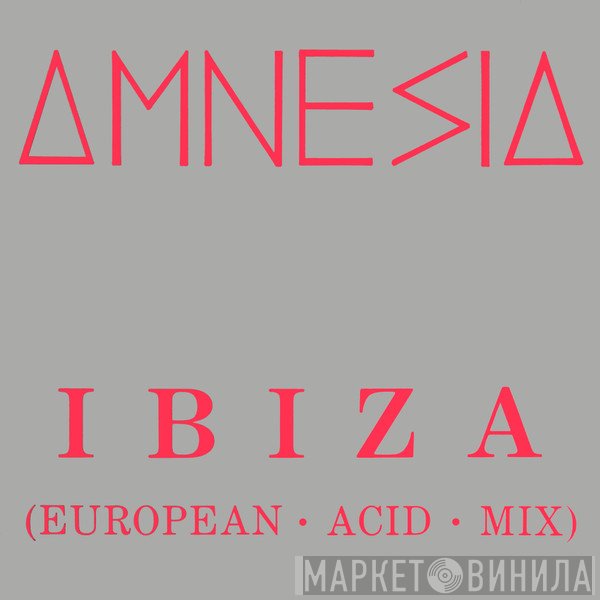 Amnesia - Ibiza (European Acid Mix)