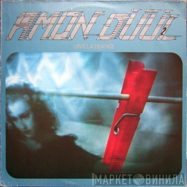 Amon Düül II  - Vive La Trance