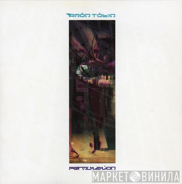 Amon Tobin  - Permutation
