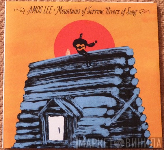Amos Lee - Mountains Of Sorrow, Rivers Of Song